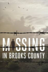 Missing in Brooks County 2021 on netflix