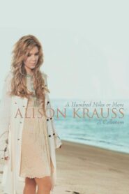 Alison Krauss | A Hundred Miles Or More 2008 on netflix