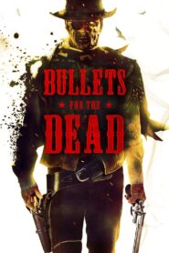 Bullets for the Dead 2015 on netflix