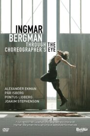 Ingmar Bergman Through the Choreographer’s Eye 2016 on netflix