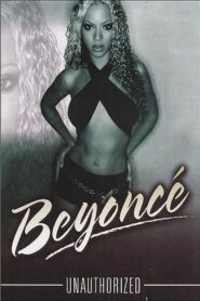 Beyoncé: Unauthorized 2003 on netflix