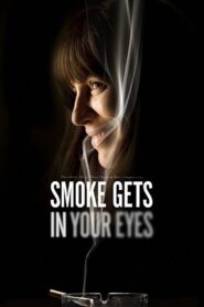 Smoke Gets in Your Eyes 2009 on netflix