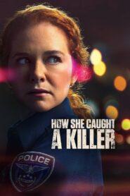 How She Caught A Killer 2023 on netflix