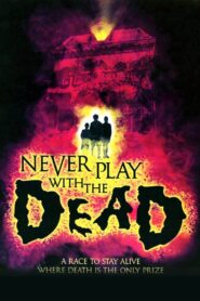 Never Play with the Dead 2001 on netflix