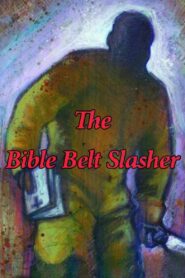 The Bible Belt Slasher 2010 on netflix