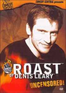 Comedy Central Roast of Denis Leary 2003 on netflix