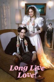 Long Live Love! 2023 on netflix
