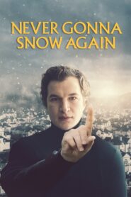 Never Gonna Snow Again 2021 on netflix