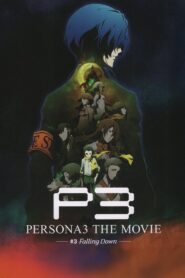 PERSONA3 THE MOVIE #3 Falling Down 2015 on netflix