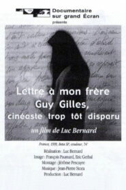 Letter to my brother Guy Gilles, filmmaker who passed away too soon 1999 on netflix
