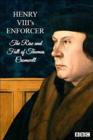 Henry VIII’s Enforcer: The Rise and Fall of Thomas Cromwell 2013 on netflix