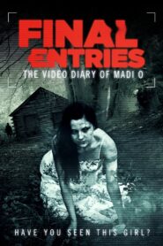 The Video Diary of Madi O, the Final Entries 2012 on netflix