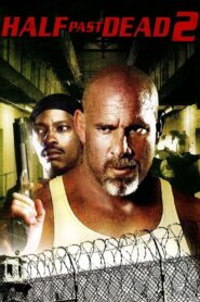 Half Past Dead 2 2007 on netflix
