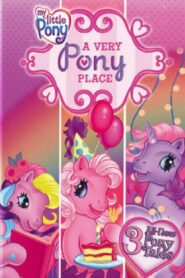 My Little Pony: A Very Pony Place 2007 on netflix