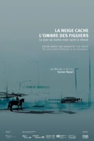 Snow Hides the Shade of Fig Trees 2009 on netflix
