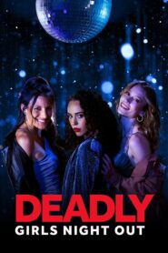 Deadly Girls Night Out 2021 on netflix