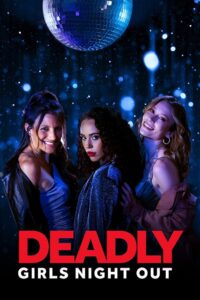 Deadly Girls Night Out 2021 on netflix