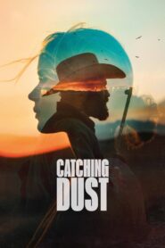 Catching Dust 2024 on netflix