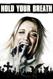 Hold Your Breath 2012 on netflix