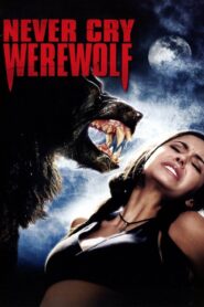 Never Cry Werewolf 2008 on netflix