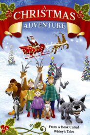 A Christmas Adventure …From a Book Called Wisely’s Tales 2001 on netflix