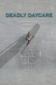Deadly Daycare 2014 on netflix