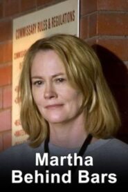 Martha Behind Bars 2005 on netflix