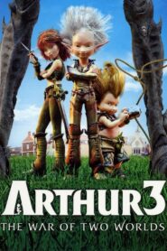 Arthur 3: The War of the Two Worlds 2010 on netflix