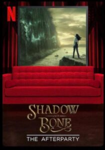 Shadow and Bone – The Afterparty 2021 on netflix