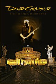 David Gilmour – Breaking Bread, Drinking Wine 2007 on netflix