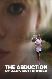 The Abduction of Zack Butterfield 2011 on netflix