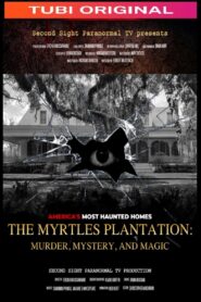 The Myrtles Plantation: Murder, Mystery, and Magic 2022 on netflix