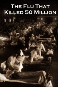 The Flu That Killed 50 Million 2018 on netflix