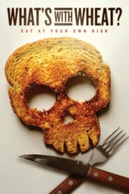 What’s With Wheat? 2016 on netflix