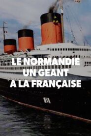Le Normandie, un géant à la française 2019 on netflix