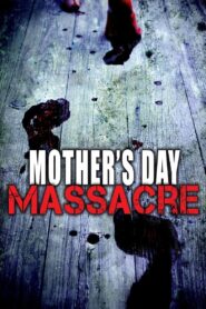 Mother’s Day Massacre 2007 on netflix