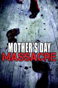 Mother’s Day Massacre 2007 on netflix