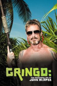 Gringo: The Dangerous Life of John McAfee 2016 on netflix