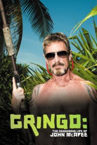 Gringo: The Dangerous Life of John McAfee 2016 on netflix