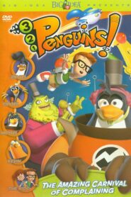 3-2-1 Penguins!: The Amazing Carnival of Complaining 2001 on netflix