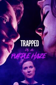 Trapped in a Purple Haze 2000 on netflix