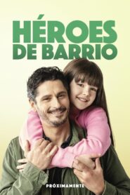 Héroes de barrio 2022 on netflix