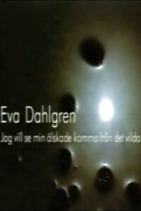 Eva Dahlgren – Jag vill se min älskade komma från det vilda 1995 on netflix