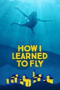 How I Learned to Fly 2022 on netflix