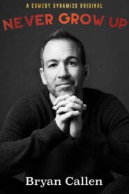 Bryan Callen: Never Grow Up 2016 on netflix