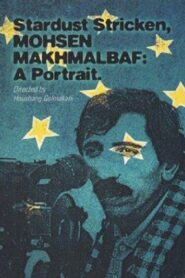 Stardust Stricken: Mohsen Makhmalbaf, A Portrait 1996 on netflix