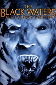 The Black Waters of Echo’s Pond 2010 on netflix