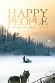 Happy People: A Year in the Taiga 2010 on netflix