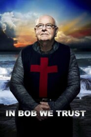 In Bob We Trust 2013 on netflix