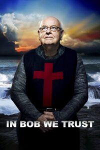 In Bob We Trust 2013 on netflix